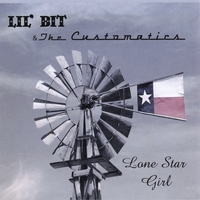 LIL' BIT & THE CUSTOMATICS: Lone Star Girl