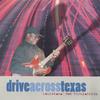 LOUISIANA BOB KIRKPATRICK & SHORT FUSE: Drive Across Texas