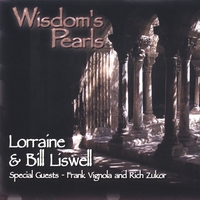Lorraine & Bill Liswell - Special Guests Frank Vignola and Rich Zukor : Wisdom's Pearls