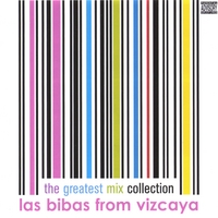 Las Bibas From Vizcaya : The Greatest Mix Collection