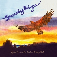 Lynda Cole and Jan Michael Looking Wolf : Spreading Wings