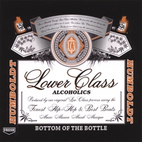 LOWER CLASS ALCOHOLICS: Bottom Of The Bottle