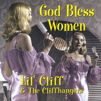 LIL' CLIFF AND THE CLIFFHANGERS: God Bless Women