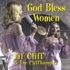 LIL' CLIFF AND THE CLIFFHANGERS: God Bless Women