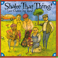 LAST CHANCE JUG BAND: Shake That Thing!