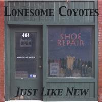 LONESOME COYOTES: Just Like New