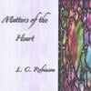 LC ROBINSON: Matters of the Heart