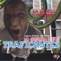 La Chomba y sus Traficantes : La Familia Part One (Reggaeton)