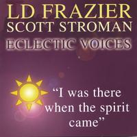 I Was There When The Spirit Came by LD Frazier