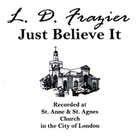 LD Frazier : Just Believe It
