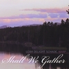 LEAH DELIGHT SCHADE: Shall We Gather