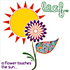 leaf: a flower touches the sun