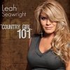 Leah Seawright: Country Girl 101