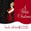 Leah White & The Magic Mirrors: A White Christmas