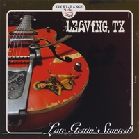 Leaving, Tx : Late Gettin' Started