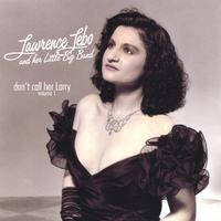 LAWRENCE LEBO AND HER LITTLE BIG BAND: Don't Call Her Larry Volume 1