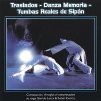 JORGE GARRIDO LECCA: Traslados - Danza Memoria - Royal Tumbs of Sipan