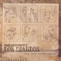 JOSH LEDERMAN Y LOS DIABLOS: Let's Waste Another Evening