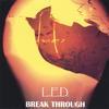 L.E.D.: Break Through