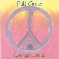 George Leduc : Full Circle