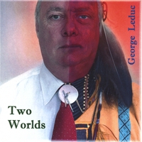 GEORGE LEDUC: Two Worlds