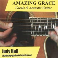 Judy Hall w/ guitarist Jordan Lee : AMAZING GRACE (Vocals & Acoustic Guitar)