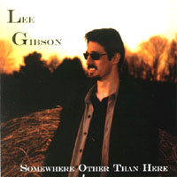 LEE GIBSON: Somewhere Other Than Here