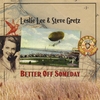 LESLIE LEE & STEVE GRETZ: Better Off Someday