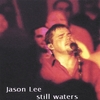 JASON LEE: Still Waters