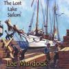 LEE MURDOCK: The Lost Lake Sailors