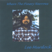 Lee Murdock : Where the Pinery Narrows