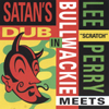 LEE PERRY: Lee Perry Meets Bullwackie In Satan's Dub