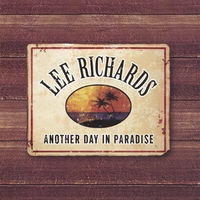 LEE RICHARDS: Another Day in Paradise