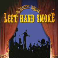 Left Hand Smoke : Nonsense Parade