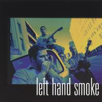 Left Hand Smoke : Left Hand Smoke