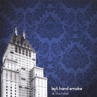 LEFT HAND SMOKE: At the Hotel