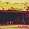 LEFT LANE CRUISER: Gettin' Down On It