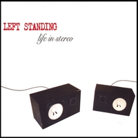 Left Standing : Life In Stereo