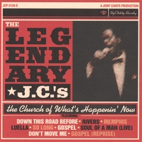 THE LEGENDARY JC'S: The Church of What's Happenin' Now