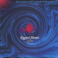 Legend Heart : River Cry For The Sky