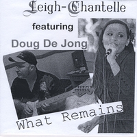Leigh-Chantelle : What Remains featuring Doug de Jong