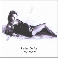 LEILAH SAFKA: I Do, I Do, I Do