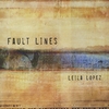Leila Lopez: Fault Lines