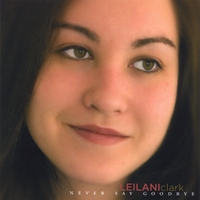 Leilani Clark : Never Say Goodbye