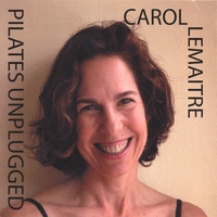 Carol LeMaitre : Pilates Unplugged