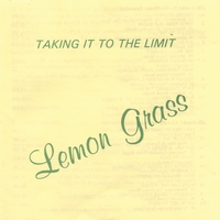 Lemon Grass : Taking it to the Limit