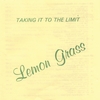 LEMON GRASS: Taking it to the Limit