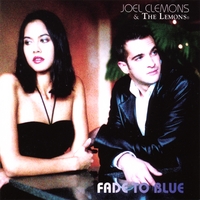 JOEL CLEMONS & THE LEMONS: Fade To Blue
