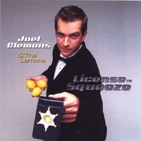 JOEL CLEMONS & THE LEMONS: License To Squeeze