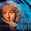 Lena Bloch: Feathery